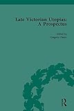 Late Victorian utopias : a prospectus