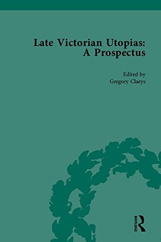 Late Victorian Utopias: A Prospectus, 6 Volume Set