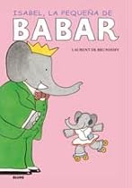 Isabel, la pequena de Babar (Babar series) (Spanish Edition)