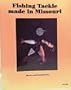 Fishing tackle made in Missouri: History and identification