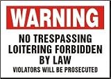 WARNING No Trespassing Loitering Forbidden By Law Violators Will Be Prosecuted 10 x 14 Adhesive Vinyl Sign