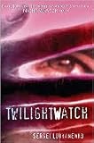 The Twilight Watch (Watch, Book 3) Publisher: Miramax The Twilight Watch (Watch, Book 3) Publisher: Miramax