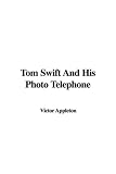 Tom Swift and His Photo Telephone