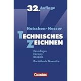 Technisches Zeichnen: Grundlagen, Normen, Beispiele, Darstellende Geometrievon "Prof. Dr. Wilfried Hesser"