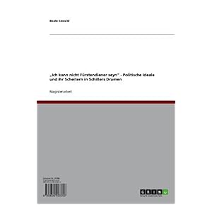 【クリックで詳細表示】-Ich kann nicht F-rstendiener seyn＂ - Politische Ideale und ihr Scheitern in Schillers Dramen [Kindle版]