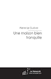 UNE MAISON BIEN TRANQUILLE