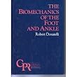 The Biomechanics of the Foot and Ankle