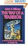 The Way of a Warrior: A Journey into Secret Worlds of Martial Arts