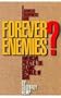 Forever Enemies?: American Policy and the Islamic Republic of Iran