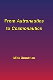 From Astronautics to Cosmonautics