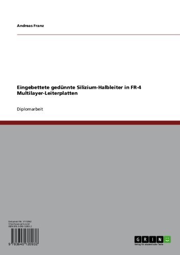 Eingebettete gedünnte Silizium-Halbleiter in FR-4 Multilayer-Leiterplatten (German Edition)