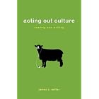 Click here to buy Acting Out Culture: Reading and Writing by  James S. Miller.