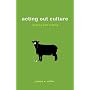 Acting Out Culture: Reading and Writing