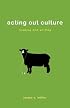 Acting Out Culture: Reading and Writing