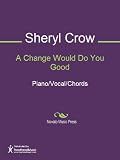 A Change Would Do You Good Sheet Music