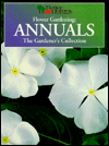 Better Homes and Gardens: Flower Gardening : Annuals : The Gardener s Collection (Better Homes and Gardens the Gardener s Collection)