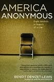 America Anonymous: Eight Addicts in Search of a Life
