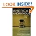 America Anonymous: Eight Addicts in Search of a Life