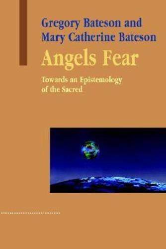 angels fear towards an epistemology of the sacred advances in systems theory complexity and the human scienc