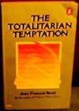 The totalitarian temptation