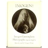 Imogen!: Imogen Cunningham Photographs 1910-1973