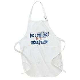 get a real job! be a wedding planner Full Length Apron with Pockets (Various Colors Available)