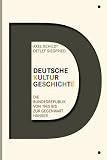 Deutsche Kulturgeschichte: Die Bundesrepublik von 1945 bis zur Gegenwart - Axel Schildt, Detlef Siegfried