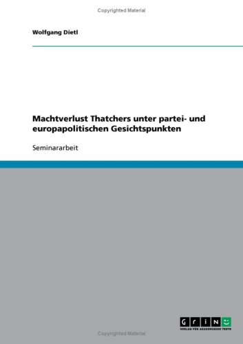 Machtverlust Thatchers unter partei- und europapolitischen Gesichtspunkten