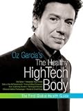  : Oz Garcia's The Healthy High-Tech Body