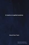 A treatise on applied anatomy