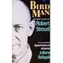 Bird Man: The Many Faces of Robert Stroud