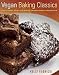 Books : Vegan Baking Classics: Delicious, Easy-to-Make Traditional Favorites [Paperback]