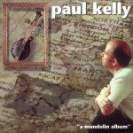 PAUL KELLY : MANDOLIN ALBUM