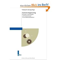 Content Engineering: Konzepte, Technologien und Anwendungen in der Medienproduktion