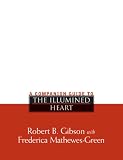 A Companion Guide to the Illumined Heart: The Ancient Christian Path Of Transformation