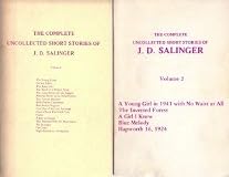 THE COMPLETE UNCOLLECTED SHORT STORIES OF J.D. SALINGER: VOLUMES 1 & 2 (COMPLETE)
