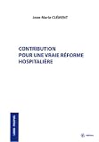 Contribution pour une vraie r�forme hospitali�re