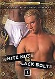  : White Nuts, Black Bolts: Adult Gay Erotic Video
