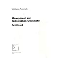 �bungsbuch zur italienischen Grammatik. Schl�ssel