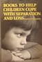 Books to Help Children Cope with Separation and Loss