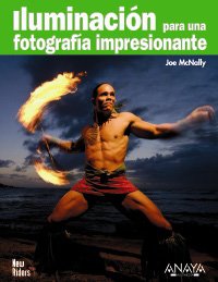 Iluminacion para una fotografia impresionante / The Hot Shoe Diaries. Big Light From Small Flashes (Spanish Edition)