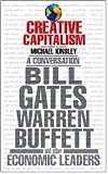 Creative Capitalism: A Conversation with Bill Gates, Warren Buffett, and Other Economic Leaders