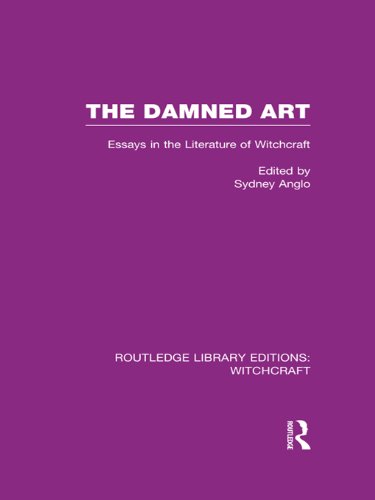 The Damned Art (RLE Witchcraft): Essays in the Literature of Witchcraft (Routledge Library Editions: Witchcraft)
