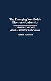 The emerging worldwide electronic university : information age global higher education