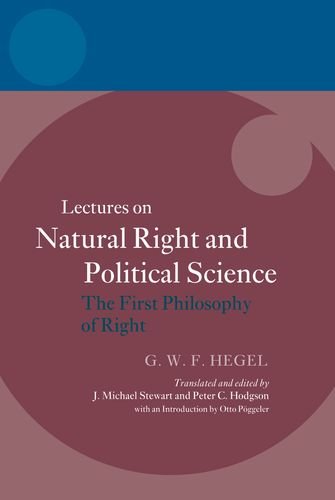 Textbook - Hegel: Lectures on Natural Right and Political Science: The First Philosophy of Right (The Hegel Lectures)