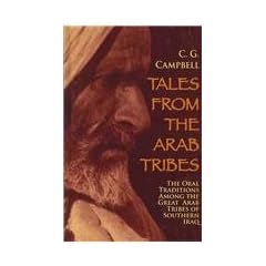 Tales Arab Tribes: The Oral Traditions Among the Great Arab Tribes of Southern Iraq (The Kegan Paul Arabia Library)