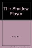 The shadow player