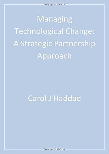 Managing Technological Change: A Strategic Partnership Approach 1st edition by Haddad, Carol J. (2002) Hardcover