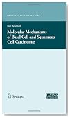 Molecular Mechanisms of Basal Cell and Squamous Cell Carcinomas (Medical Intelligence Unit)