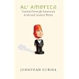 Al' America: Travels Through America's Arab and Islamic Roots by Jonathan Curiel
